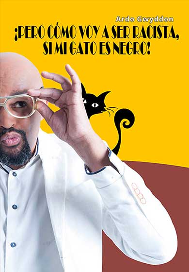 ¡Pero cómo voy a ser racista si mi gato es negro!