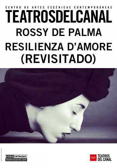 ROSSY DE PALMA: Resilienza D'amore (Revisitado) → Teatros del Canal