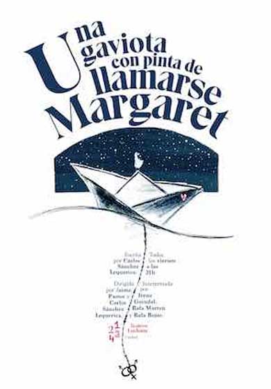 Una gaviota con pinta de llamarse Margaret → Teatros Luchana