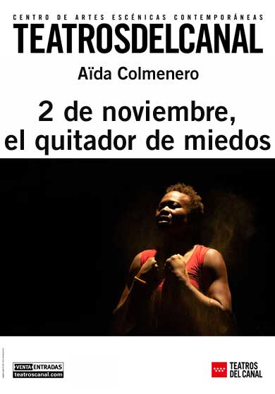 AÏDA COLMENERO: 2 de noviembre, el quitador de miedos → Teatros del Canal