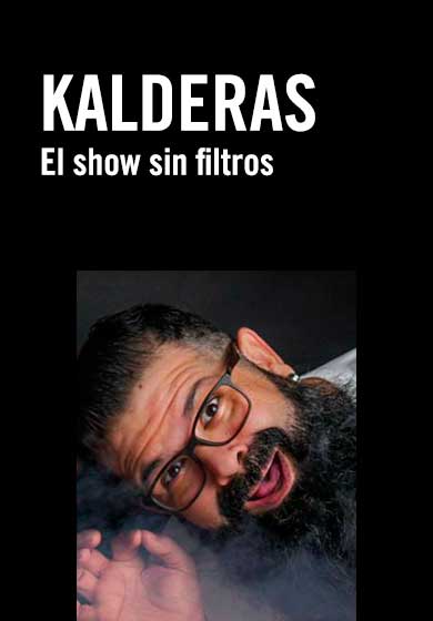 Kalderas: El show sin filtros