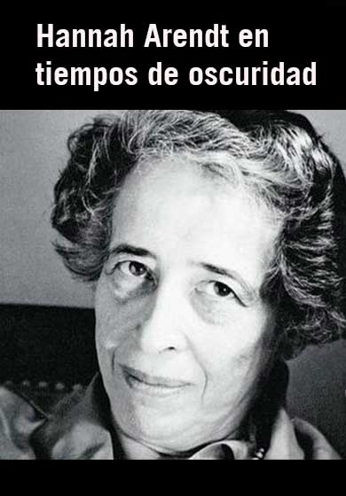 TEATRO URGENTE: Hannah Arendt en tiempos de oscuridad