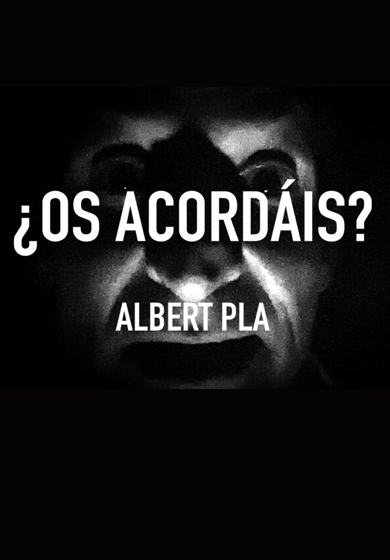 Albert Pla: ¿Os acordáis?
