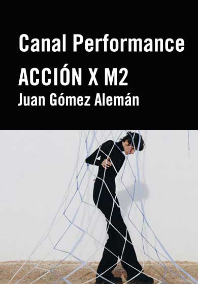 Canal Performance Acción X M2 → Teatros del Canal