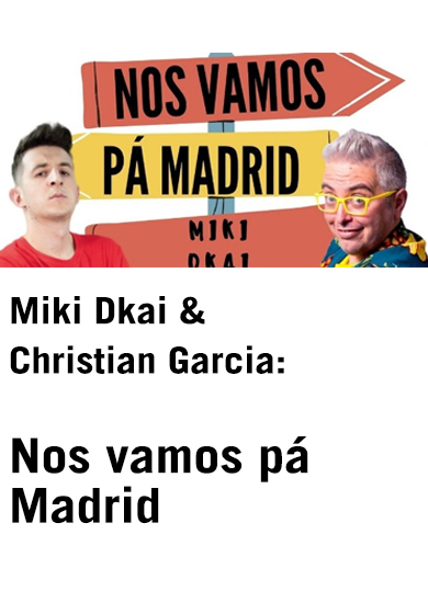Miki Dkai & Christian Garcia: Nos vamos pá Madrid