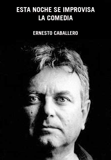 Ernesto Caballero: Esta noche se improvisa la comedia