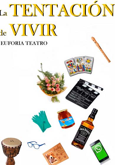 Euforia Teatro: La tentación de vivir