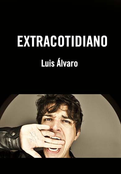 Luis Álvaro: Extracotidiano