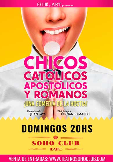 Chicos católicos, apostólicos y romanos → Teatro Soho Club
