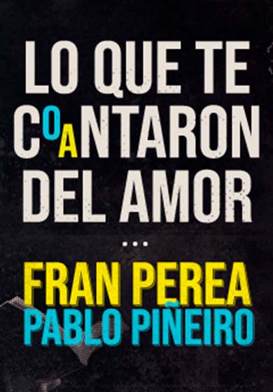 Fran Perea y Pablo Piñeiro: Lo que te coantaron del amor