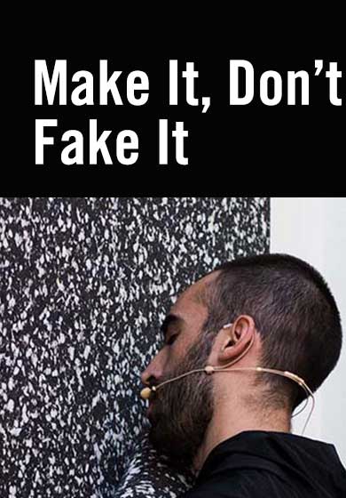 Make It, Don’t Fake It → Teatro Pradillo