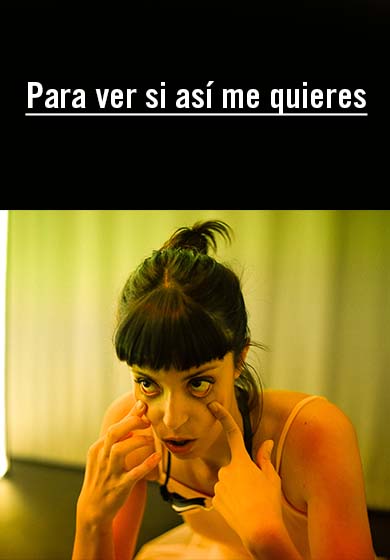 Para ver si así me quieres