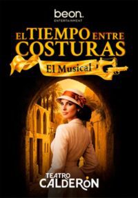 El tiempo entre costuras, el musical → Teatro Calderón