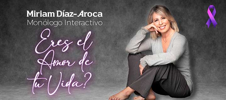 Miriam Díaz-Aroca: ¿Eres el amor de tu vida?