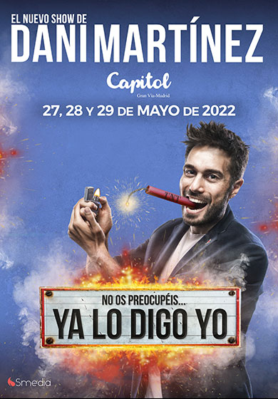 Dani Martínez: ¡Ya lo digo yo! → Teatro Capitol Gran Vía