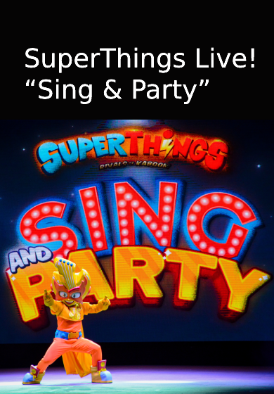 SuperThings Live! “Sing & Party”