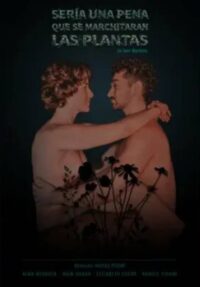 Sería una pena que se marchitaran las plantas