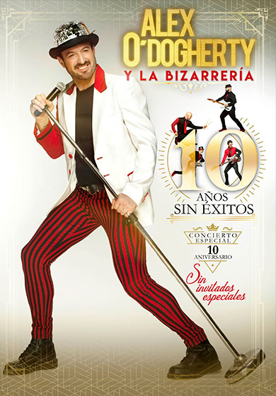 Alex O’Dogherty & La Bizarrería: 10 años sin éxitos