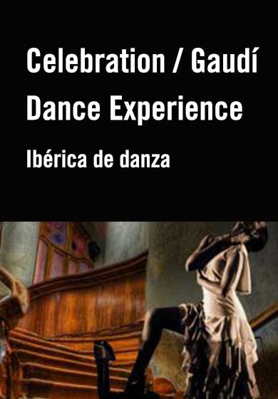 Ibérica de danza: Celebration / Gaudí Dance Experience