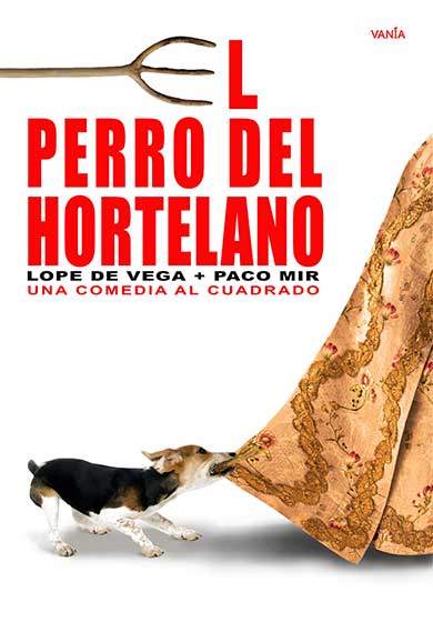 Lope de Vega + Paco Mir: El perro del hortelano