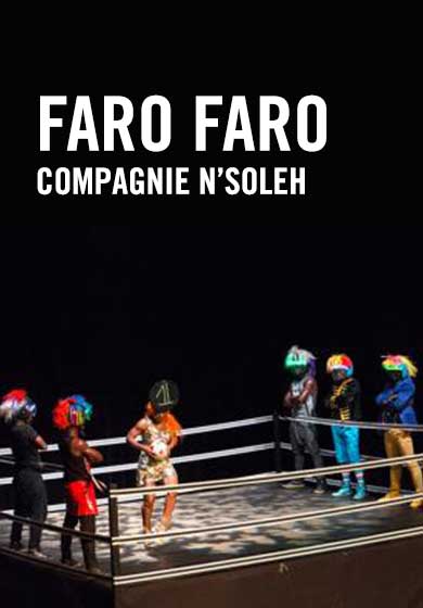 Compagnie N’Soleh: Faro Faro
