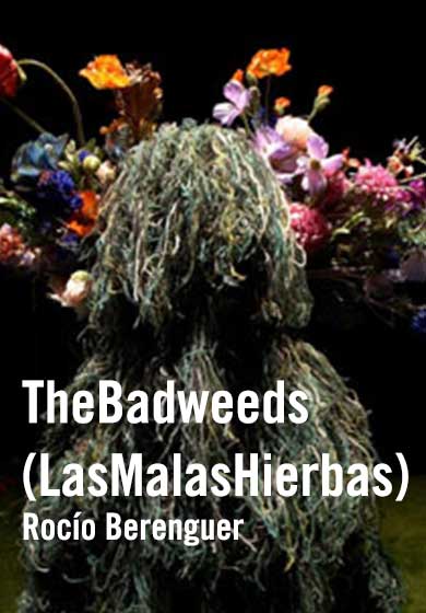 Rocío Berenguer: TheBadweeds (LasMalasHierbas)