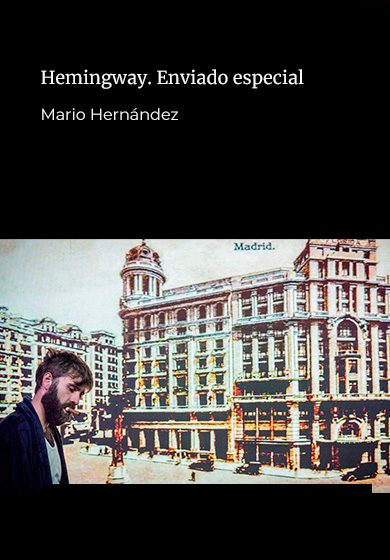 Hemingway. Enviado especial