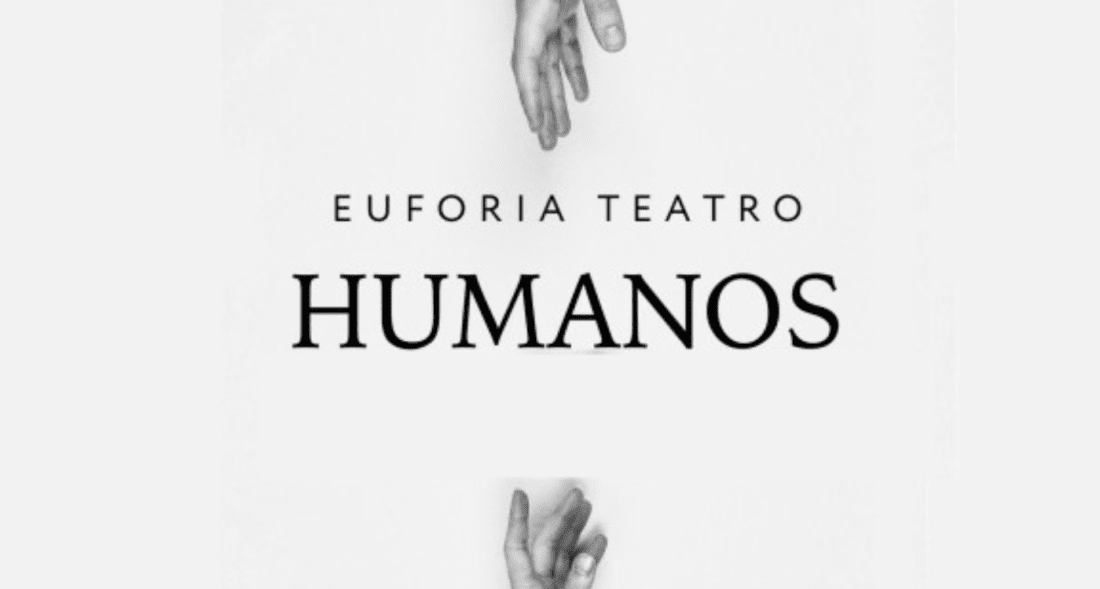 Euforia Teatro: Humanos