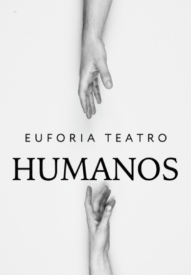 Euforia Teatro: Humanos