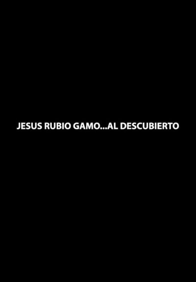 Jesús Rubio Gamo... Al descubierto