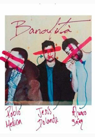 Pablo Medina, Jesús Dolande, Álvaro Sáez: Banalità