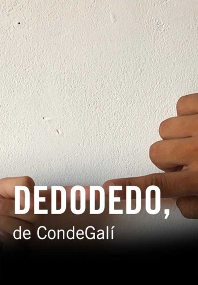 Dedodedo, de CondeGalí