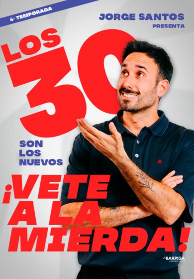Los 30 son los nuevos... ¡Vete a la mierda! - Jorge Santos