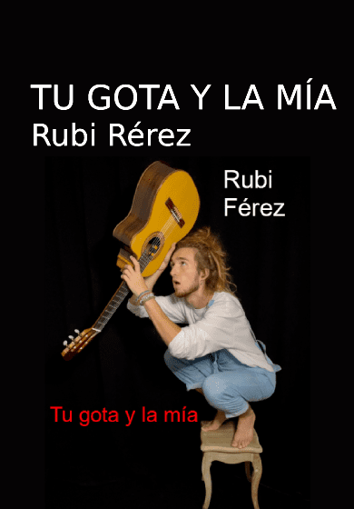 Rubi Rérez: Tu gota y la mía