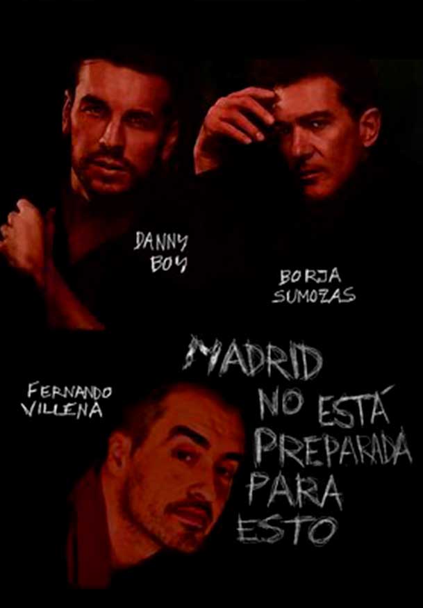 Danny Boy, B. Sumozas y F. Villena: Madrid no está preparada para esto