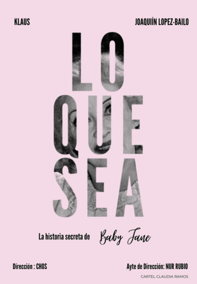 Lo que sea (La historia secreta de Baby Jane) → Teatro Lara