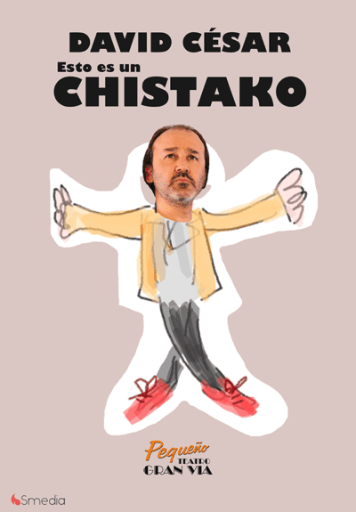 David César: Esto es un chistako → Pequeño Teatro Gran Vía