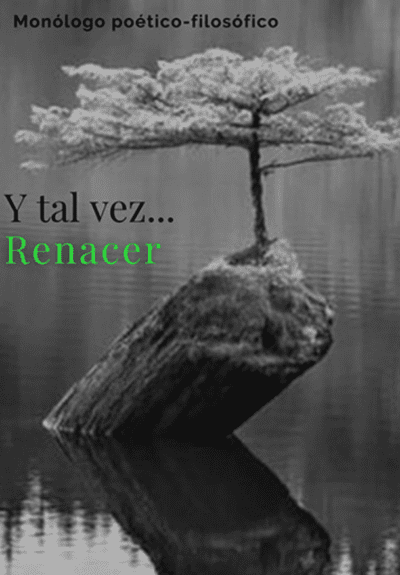 Y tal vez… Renacer