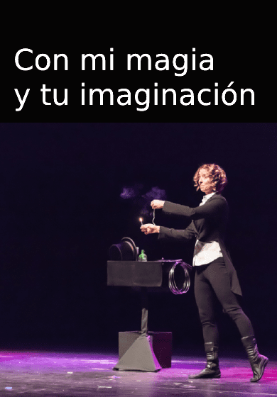 Con mi magia y tu imaginación