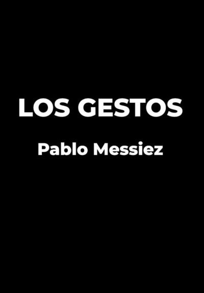 Pablo Messiez: Los gestos