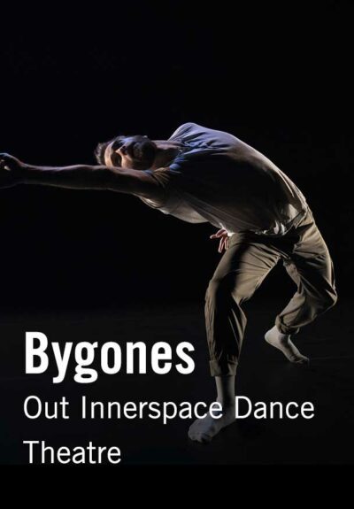 Out Innerspace Dance Theatre: Bygones