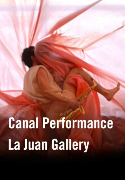 Canal Performance - La Juan Gallery 23-24