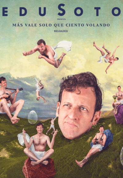 Edu Soto: Más vale solo que ciento volando - Reloaded → Teatro La Latina
