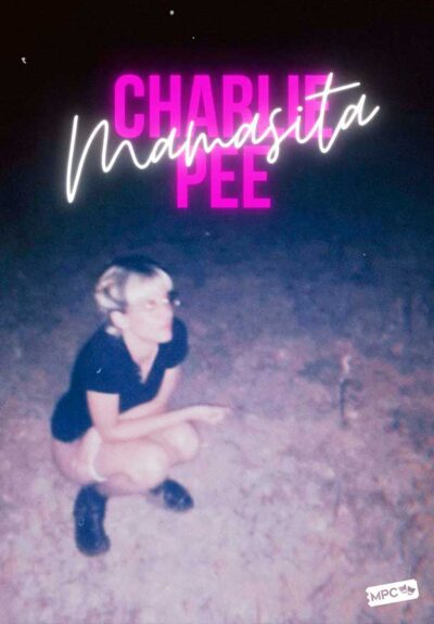 Charlie Pee: Mamasita