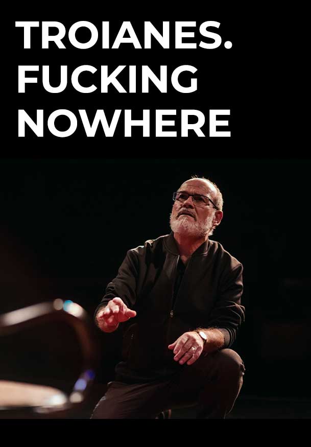 Troianes. Fucking nowhere → Teatro por confirmar