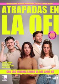 Atrapadas en la ofi → Teatro Lara