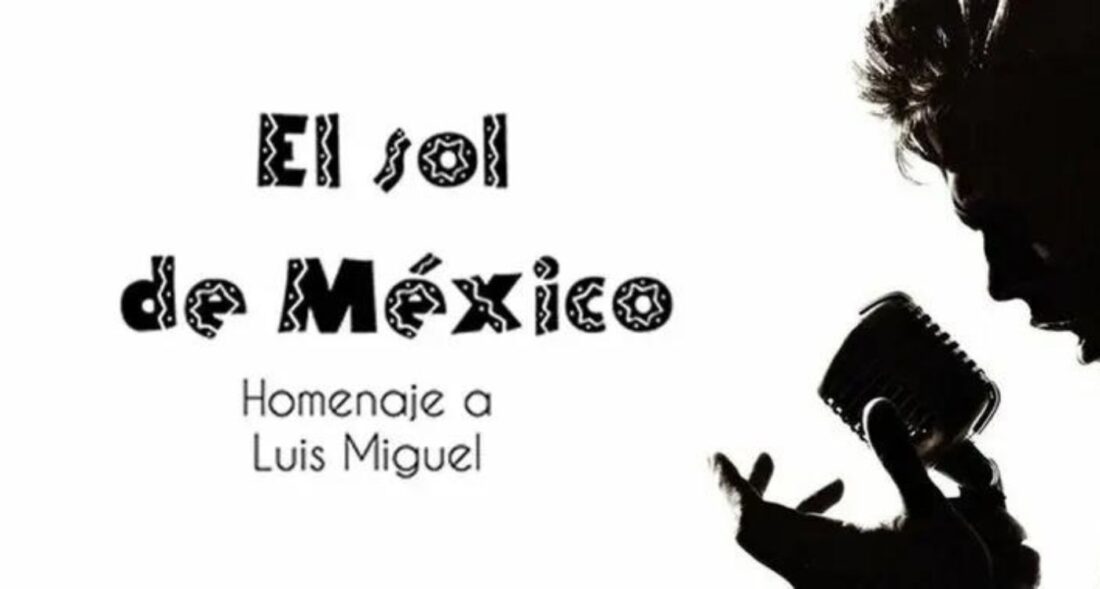 El sol de México: homenaje a Luis Miguel