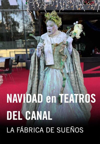 La Fábrica de Sueños: Navidad en Teatros del Canal