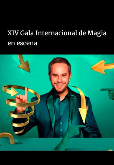 XIV Festival Internacional de Magia: Gala Internacional