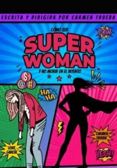 Cómo ser Superwoman y no morir en el intento